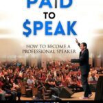 خرید و دانلود نسخه کامل کتاب How To Become A Professional Speaker: PAID to SPEAK!