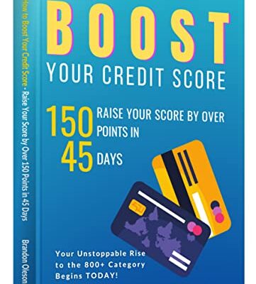 خرید و دانلود نسخه کامل کتاب HOW TO BOOST YOUR CREDIT SCORE: Raise Your Score by Over 150 Points in 45 Days. [2021] –  +  pdf
