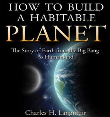 خرید و دانلود نسخه کامل کتاب How to Build a Habitable Planet: The Story of Earth from the Big Bang to Humankind