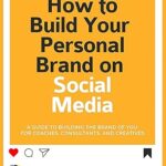 خرید و دانلود نسخه کامل کتاب How to Build Your Personal Brand on Social Media: A Guide to Building the Brand of YOU for Coaches, Consultants, and Creatives –  +  Pdf