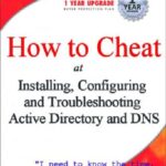 خرید و دانلود نسخه کامل کتاب How to Cheat at Installing, Configuring and Troubleshooting Active Directory and DNS