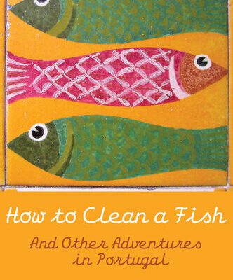خرید و دانلود نسخه کامل کتاب How to Clean a Fish: And Other Adventures in Portugal (Wayfarer)