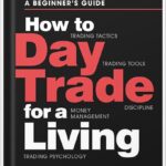 خرید و دانلود نسخه کامل کتاب How to Day Trade for a Living: A Beginner’s Guide to Trading Tools and Tactics, Money Management, Discipline and Trading Psychology by Andrew Aziz