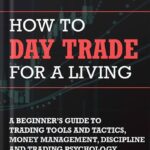 خرید و دانلود نسخه کامل کتاب How to Day Trade for a Living: A Beginner’s Guide to Trading Tools and Tactics, Money Management, Discipline and Trading Psychology by Andrew Aziz