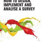 خرید و دانلود نسخه کامل کتاب How To Design, Implement, And Analyse A Survey: How To Research Guides