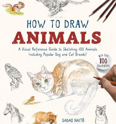 خرید و دانلود نسخه کامل کتاب How to Draw Animals: A Visual Reference Guide to Sketching 100 Animals Including Popular Dog and Cat Breeds! (with Over 800 Illustrations)