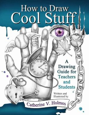 خرید و دانلود نسخه کامل کتاب How to Draw Cool Stuff  A Drawing Guide for Teachers and Students
