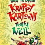 خرید و دانلود نسخه کامل کتاب How to Draw Krappy Kartoons Really Well
