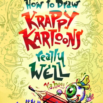 خرید و دانلود نسخه کامل کتاب How to Draw Krappy Kartoons Really Well