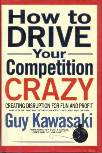 خرید و دانلود نسخه کامل کتاب How to Drive Your Competition Crazy: Creating Disruption for Fun and Profit_68b5ab9c6fce1.jpeg خرید و دانلود نسخه کامل کتاب How to Drive Your Competition Crazy: Creating Disruption for Fun and Profit