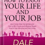 خرید و دانلود نسخه کامل کتاب How to Enjoy Your Life and Your Job by Dale Carnegie