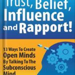 خرید و دانلود نسخه کامل کتاب How To Get Instant Trust, Belief, Influence and Rapport! 13 Ways To Create Open Minds By Talking To The Subconscious Mind (Four Core Skills Series for Network Marketing Book 1) 1st Edition, by Tom “Big Al” Schreiter