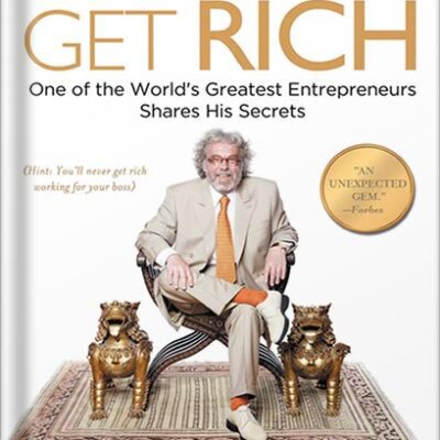 خرید و دانلود نسخه کامل کتاب How to Get Rich: One of the World’s Greatest Entrepreneurs Shares His Secrets by Felix Dennis