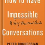 خرید و دانلود نسخه کامل کتاب How to Have Impossible Conversations: A Very Practical Guide by Peter Boghossian