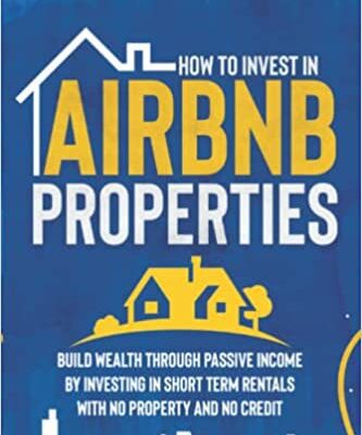 خرید و دانلود نسخه کامل کتاب How to Invest in Airbnb Properties: Build Wealth Through Passive Income by Investing in Short Term Rentals with No Property [2021] –  +  pdf