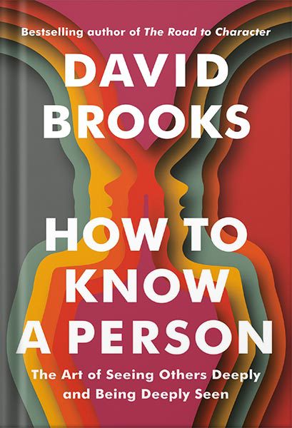 خرید و دانلود نسخه کامل کتاب How to Know a Person: The Art of Seeing Others Deeply and Being Deeply Seen by David Brooks_68beedf0b9eb6.jpeg خرید و دانلود نسخه کامل کتاب How to Know a Person: The Art of Seeing Others Deeply and Being Deeply Seen by David Brooks