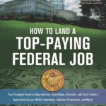 خرید و دانلود نسخه کامل کتاب How to Land a Top-Paying Federal Job: Your Complete Guide to Opportunities, Internships, Resumes and Cover Letters, Application Essays