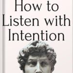 خرید و دانلود نسخه کامل کتاب How to Listen with Intention: The Foundation of True Connection, Communication, and Relationships (How to be More Likable and Charismatic Book 2) by Patrick King