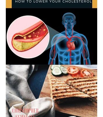 خرید و دانلود نسخه کامل کتاب How to Lower Your Cholesterol Tips to Instantly Lower Your Cholesterol