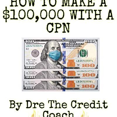 خرید و دانلود نسخه کامل کتاب How To Make A $100,000 With A CPN (RICHER THAN I EVER BEEN Book 1) [2021] –  +  pdf