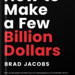 خرید و دانلود نسخه کامل کتاب How to Make a Few Billion Dollars by Brad Jacobs