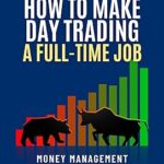 خرید و دانلود نسخه کامل کتاب How to Make Day Trading a Full-time Job –  +  Pdf