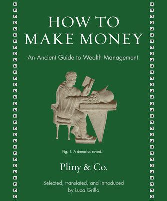 خرید و دانلود نسخه کامل کتاب How to Make Money: An Ancient Guide to Wealth Management