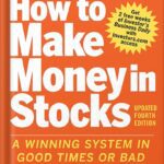 خرید و دانلود نسخه کامل کتاب How to Make Money in Stocks: A Winning System in Good Times and Bad, Fourth Edition by William J. O’Neil