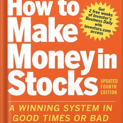خرید و دانلود نسخه کامل کتاب How to Make Money in Stocks: A Winning System in Good Times and Bad, Fourth Edition by William J. O’Neil
