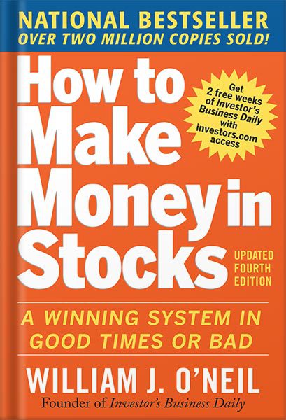 خرید و دانلود نسخه کامل کتاب How to Make Money in Stocks: A Winning System in Good Times and Bad, Fourth Edition by William J. O’Neil_68bf5dbba5346.jpeg خرید و دانلود نسخه کامل کتاب How to Make Money in Stocks: A Winning System in Good Times and Bad, Fourth Edition by William J. O’Neil