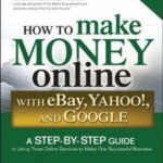 خرید و دانلود نسخه کامل کتاب How to Make Money Online with eBay Yahoo and Google