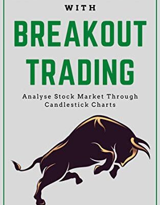 خرید و دانلود نسخه کامل کتاب How to Make Money With Breakout Trading: A Simple Stock Market Book for Beginners – The Secret of becoming Intelligent Investor [2020] –  +  pdf