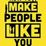 خرید و دانلود نسخه کامل کتاب How to Make People Like You: 19 Science-Based Methods to Increase Your Charisma, Spark Attraction, Win Friends, and Connect Effortlessly  [2021] –  +  PDF