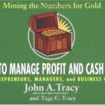 خرید و دانلود نسخه کامل کتاب How to Manage Profit and Cash Flow: Mining the Numbers for Gold