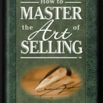 خرید و دانلود نسخه کامل کتاب How to Master the Art of Selling by Tom Hopkins