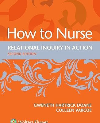 خرید و دانلود نسخه کامل کتاب How to Nurse: Relational Inquiry in Action (2nd Edition) –  +  Pdf