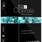 خرید و دانلود نسخه کامل کتاب How to Operate: for MRCS candidates and other surgical trainees, includes 3 DVDs