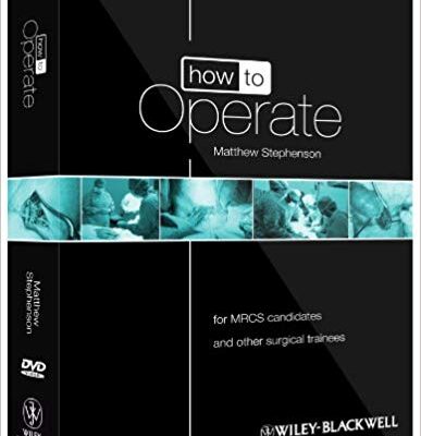 خرید و دانلود نسخه کامل کتاب How to Operate: for MRCS candidates and other surgical trainees, includes 3 DVDs