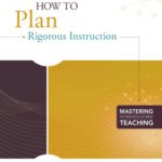 خرید و دانلود نسخه کامل کتاب How to Plan Rigorous Instruction (Mastering the Principles of Great Teaching)