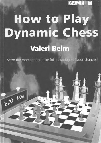 خرید و دانلود نسخه کامل کتاب How to Play Dynamic Chess_68ce41853048f.jpeg خرید و دانلود نسخه کامل کتاب How to Play Dynamic Chess