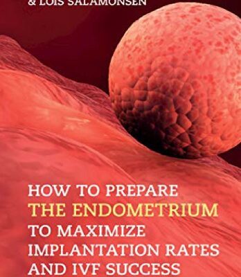خرید و دانلود نسخه کامل کتاب How to Prepare the Endometrium to Maximize Implantation Rates and IVF Success
