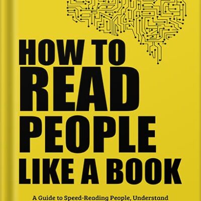خرید و دانلود نسخه کامل کتاب How to Read People Like a Book: A Guide to Speed-Reading People, Understand Body Language and Emotions, Decode Intentions, and Connect Effortlessly (Communication Skills Training Book 3) by James W. Williams