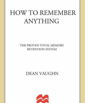 خرید و دانلود نسخه کامل کتاب How to Remember Anything: The Total Proven Memory Retention System
