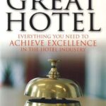 خرید و دانلود نسخه کامل کتاب How to Run a Great Hotel: Everything You Need to Achieve Excellence in the Hotel Industry