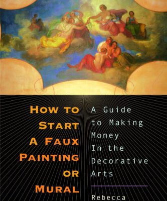 خرید و دانلود نسخه کامل کتاب How to Start a Faux Painting or Mural Business: A Guide to Making Money in the Decorative Arts
