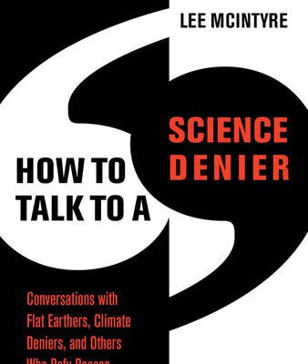 خرید و دانلود نسخه کامل کتاب How to Talk to a Science Denier: Conversations with Flat Earthers, Climate Deniers, and Others Who Defy Reason
