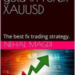 خرید و دانلود نسخه کامل کتاب How To Trade gold in Forex XAUUSD: The best fx trading strategy , Forex training courses –  +  Pdf