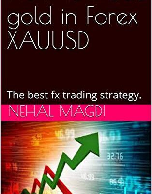 خرید و دانلود نسخه کامل کتاب How To Trade gold in Forex XAUUSD: The best fx trading strategy , Forex training courses –  +  Pdf