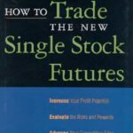 خرید و دانلود نسخه کامل کتاب How To Trade The New Single Stock Futures