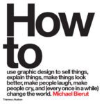 خرید و دانلود نسخه کامل کتاب How to use graphic design to sell things, explain things, make things look better, make people laugh, make people cry, and (every once in a while) change the world